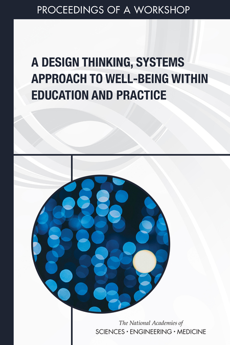 A Design Thinking, Systems Approach to Well-Being Within Education and Practice: Proceedings of a Workshop