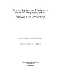 Understanding Measures of Faculty Impact and the Role of Engineering Societies: Proceedings of a Workshop