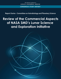 Report Series: Committee on Astrobiology and Planetary Science: Review of the Commercial Aspects of NASA SMD's Lunar Science and Exploration Initiative