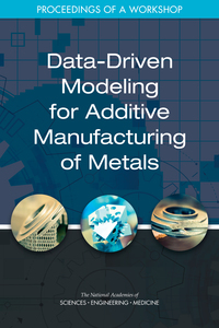 Data-Driven Modeling for Additive Manufacturing of Metals: Proceedings of a Workshop