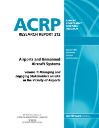Airports and Unmanned Aircraft Systems, Volume 1: Managing and Engaging Stakeholders on UAS in the Vicinity of Airports