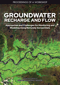 Groundwater Recharge and Flow: Approaches and Challenges for Monitoring and Modeling Using Remotely Sensed Data: Proceedings of a Workshop