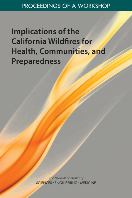 Cover:Implications of the California Wildfires for Health, Communities, and Preparedness: Proceedings of a Workshop