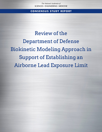 Review of the Department of Defense Biokinetic Modeling Approach in Support of Establishing an Airborne Lead Exposure Limit