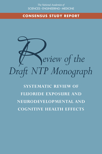 Review of the Draft NTP Monograph: Systematic Review of Fluoride Exposure and Neurodevelopmental and Cognitive Health Effects