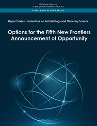 Report Series: Committee on Astrobiology and Planetary Science: Options for the Fifth New Frontiers Announcement of Opportunity