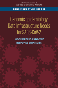 Genomic Epidemiology Data Infrastructure Needs for SARS-CoV-2: Modernizing Pandemic Response Strategies
