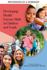 Developing Health Literacy Skills in Children and Youth: Proceedings of a Workshop