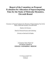 Report of the Committee on Proposal Evaluation for Allocation of Supercomputing Time for the Study of Molecular Dynamics: Eleventh Round