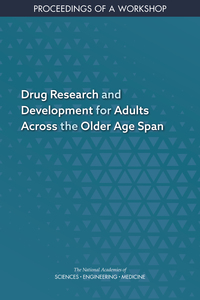 Drug Research and Development for Adults Across the Older Age Span: Proceedings of a Workshop