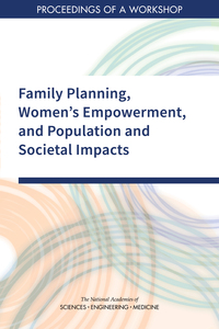 Family Planning, Women's Empowerment, and Population and Societal Impacts: Proceedings of a Workshop