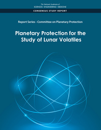 Report Series: Committee on Planetary Protection: Planetary Protection for the Study of Lunar Volatiles