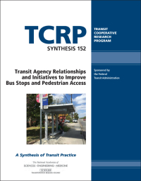 Transit Agency Relationships and Initiatives to Improve Bus Stops and Pedestrian Access