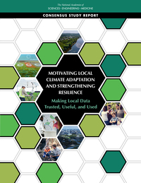 Motivating Local Climate Adaptation and Strengthening Resilience: Making Local Data Trusted, Useful, and Used