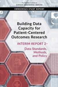 Building Data Capacity for Patient-Centered Outcomes Research: Interim Report Two - Data Standards, Methods, and Policy