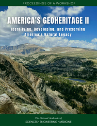 America's Geoheritage II: Identifying, Developing, and Preserving America's Natural Legacy: Proceedings of a Workshop