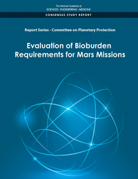 Report Series: Committee on Planetary Protection: Evaluation of Bioburden Requirements for Mars Missions
