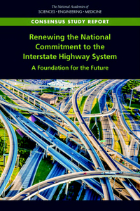 Cover Image: Renewing the National Commitment to the Interstate Highway System: A Foundation for the Future