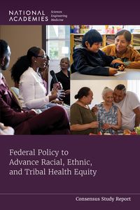 Federal Policy to Advance Racial, Ethnic, and Tribal Health Equity