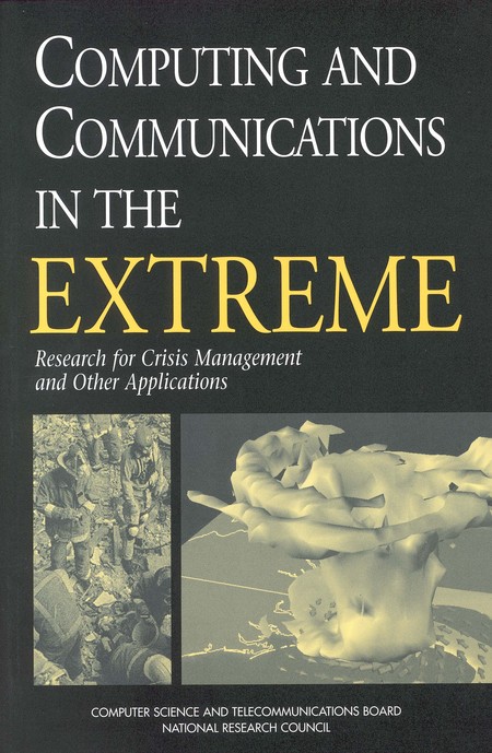 Cover:Computing and Communications in the Extreme: Research for Crisis Management and Other Applications