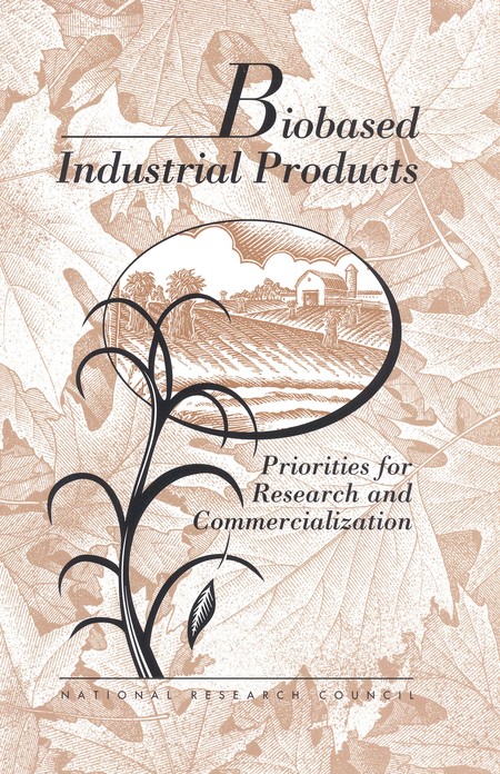Biobased Industrial Products: Priorities for Research and Commercialization
