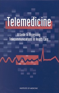 Telemedicine: A Guide to Assessing Telecommunications for Health Care