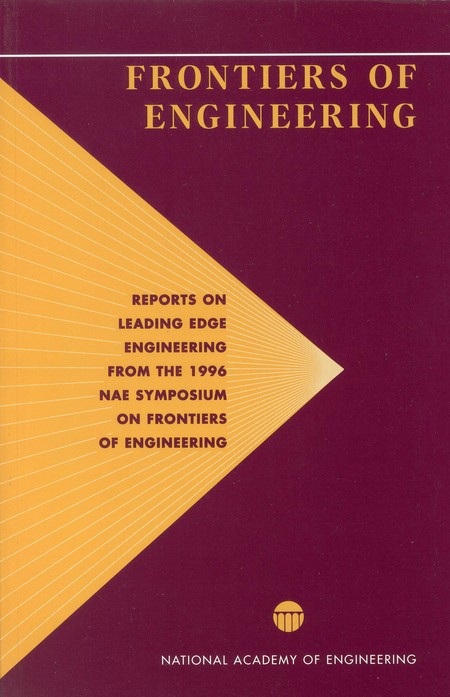 Frontiers of Engineering: Reports on Leading Edge Engineering from the 1996 NAE Symposium on Frontiers of Engineering