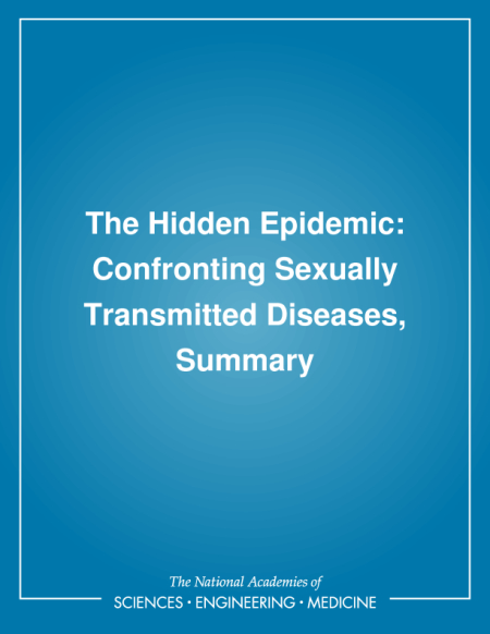The Hidden Epidemic: Confronting Sexually Transmitted Diseases, Summary