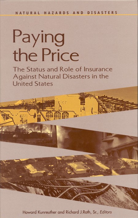 Paying the Price: The Status and Role of Insurance Against Natural Disasters in the United States