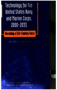 Technology for the United States Navy and Marine Corps, 2000-2035: Becoming a 21st-Century Force: Volume 1: Overview