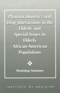 Pharmacokinetics and Drug Interactions in the Elderly and Special Issues in Elderly African-American Populations: Workshop Summary