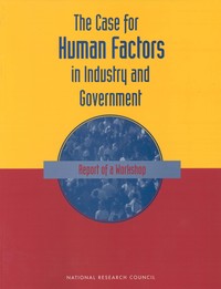 The Case For Human Factors in Industry and Government: Report of a Workshop