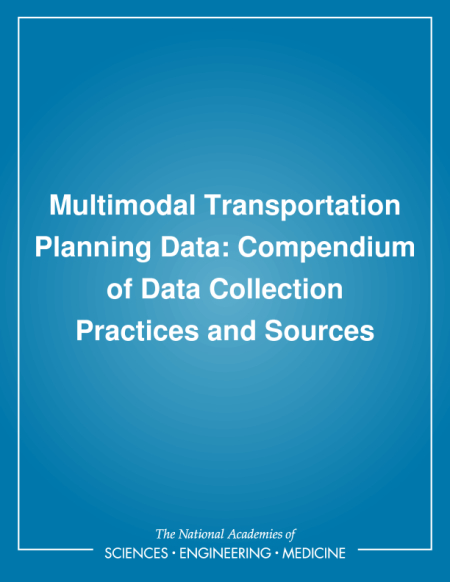 Multimodal Transportation Planning Data: Compendium of Data Collection Practices and Sources