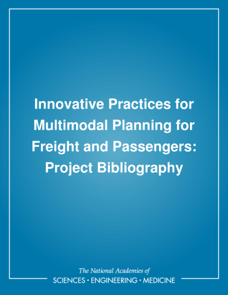 Cover:Innovative Practices for Multimodal Planning for Freight and Passengers: Project Bibliography