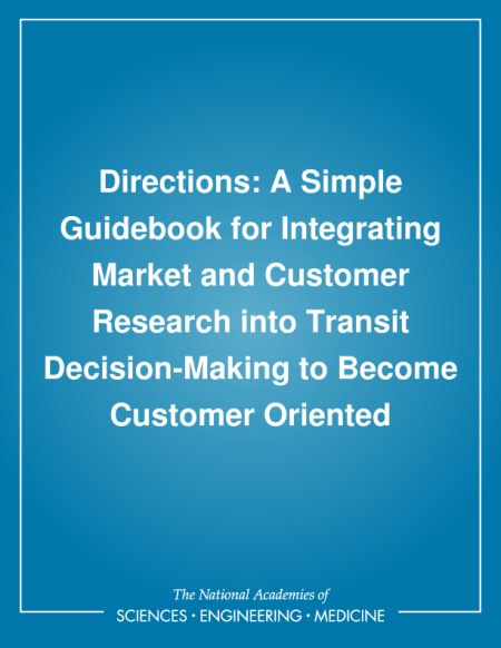 Directions: A Simple Guidebook for Integrating Market and Customer Research into Transit Decision-Making to Become Customer Oriented