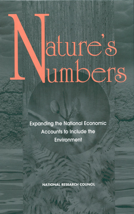 Nature's Numbers: Expanding the National Economic Accounts to Include the Environment