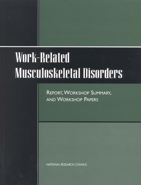 Work-Related Musculoskeletal Disorders: Report, Workshop Summary, and Workshop Papers