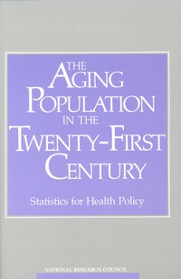 The Aging Population in the Twenty-First Century: Statistics for Health Policy