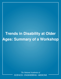 Trends in Disability at Older Ages: Summary of a Workshop