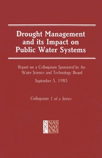 Drought Management and Its Impact on Public Water Systems: Report on a Colloquium Sponsored by the Water Science and Technology Board
