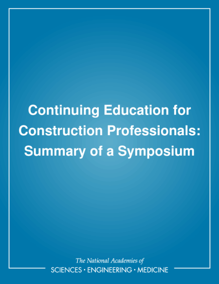 Cover:Continuing Education for Construction Professionals: Summary of a Symposium