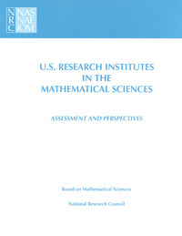 U.S. Research Institutes in the Mathematical Sciences: Assessment and Perspectives