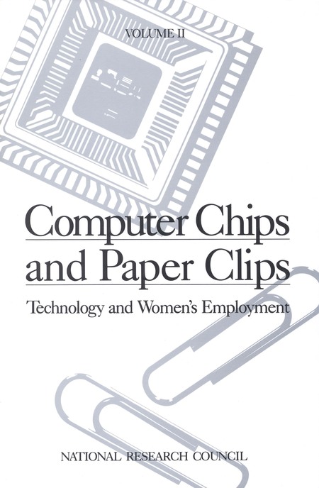 Cover:Computer Chips and Paper Clips: Technology and Women's Employment, Volume II: Case Studies and Policy Perspectives