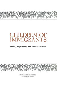 Children of Immigrants: Health, Adjustment, and Public Assistance