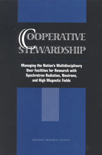 Cooperative Stewardship: Managing the Nation's Multidisciplinary User Facilities for Research with Synchrotron Radiation, Neutrons, and High Magnetic Fields