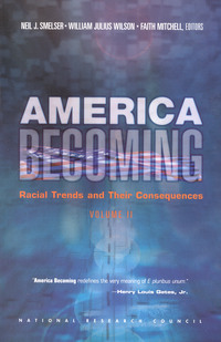 America Becoming: Racial Trends and Their Consequences: Volume II