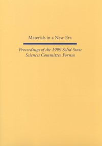 Materials in a New Era: Proceedings of the 1999 Solid State Sciences Committee Forum