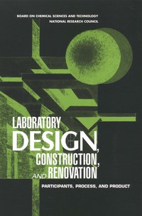 Laboratory Design, Construction, and Renovation: Participants, Process, and Product