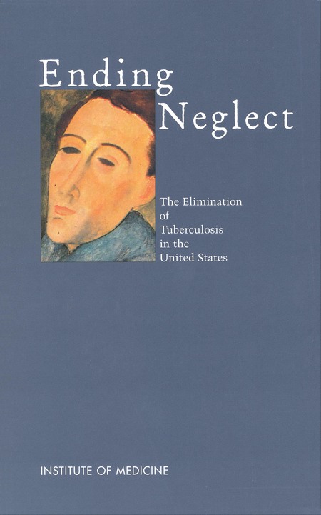 Ending Neglect: The Elimination of Tuberculosis in the United States