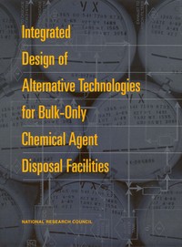 Integrated Design of Alternative Technologies for Bulk-Only Chemical Agent Disposal Facilities